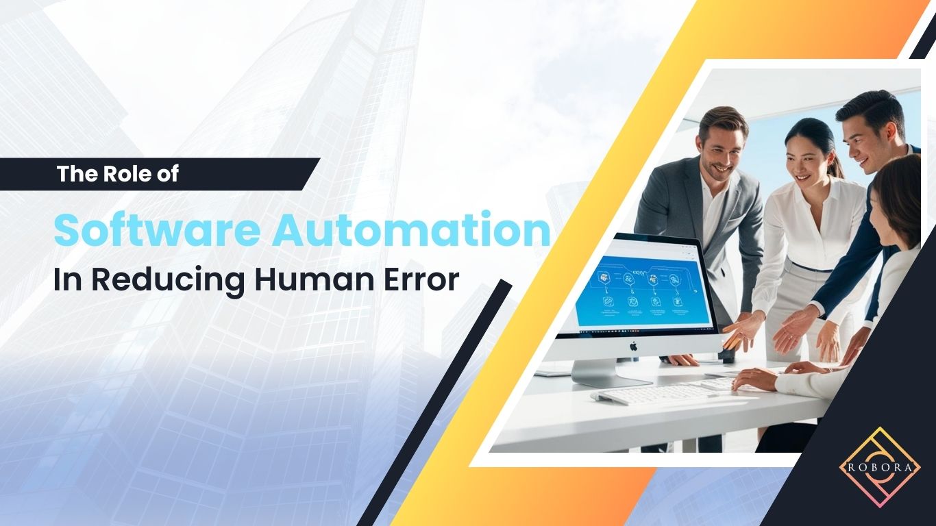 Rolul Automatizării Software în Reducerea Erorilor Umane