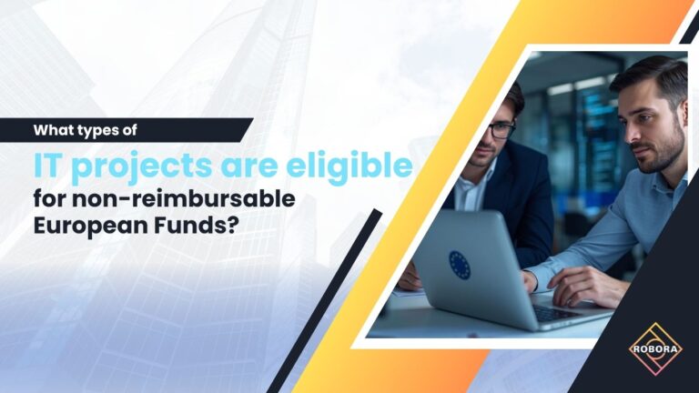 Ce tipuri de proiecte IT sunt eligibile pentru Fonduri Europene nerambursabile?