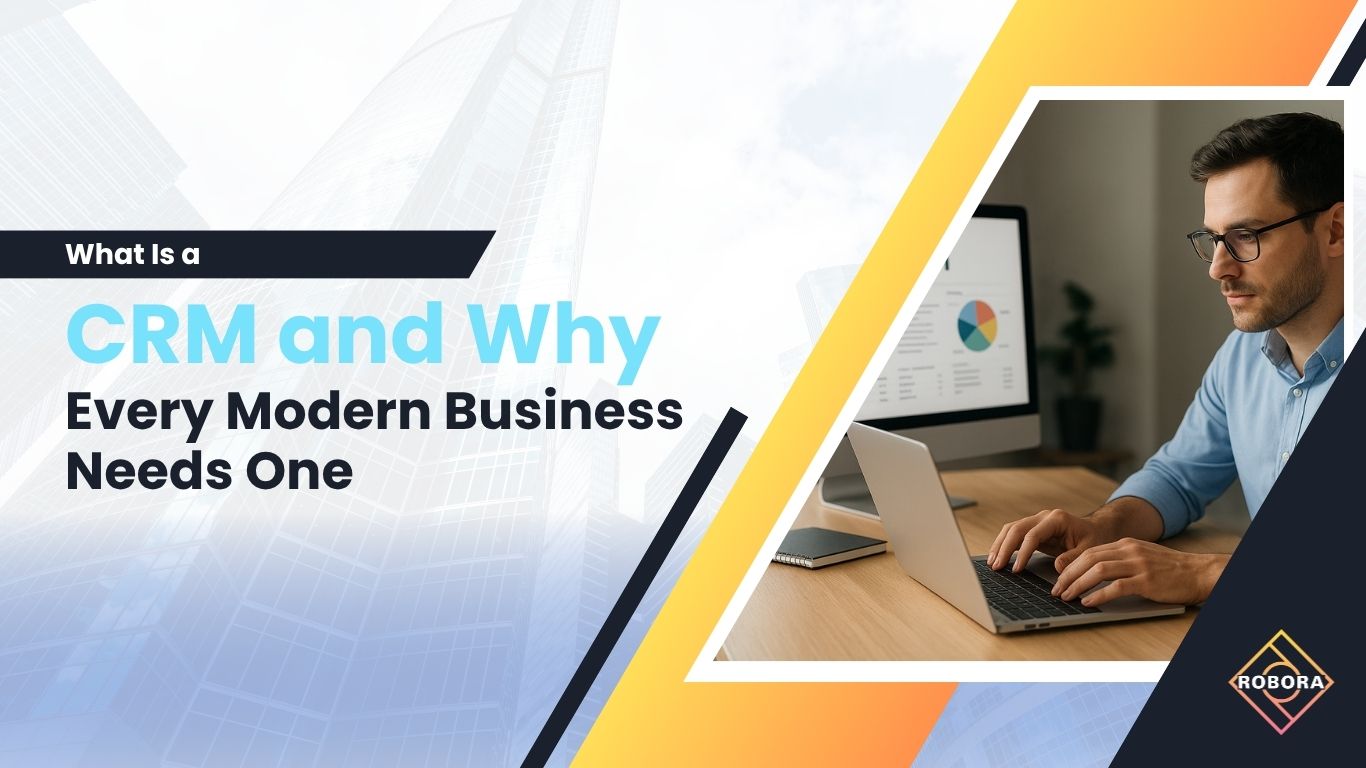 Ce este un CRM și de ce fiecare afacere modernă are nevoie de unul?