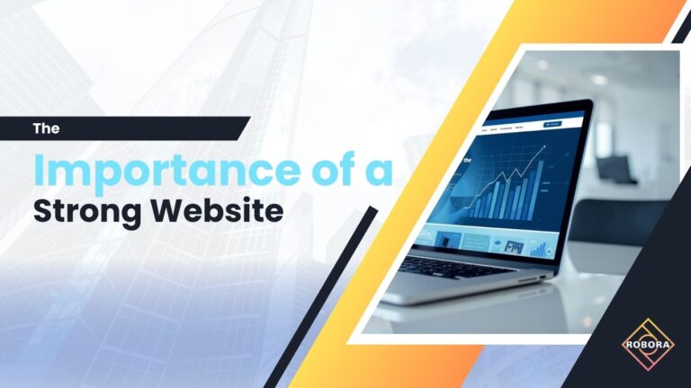 Importanța unui Site Web Puternic