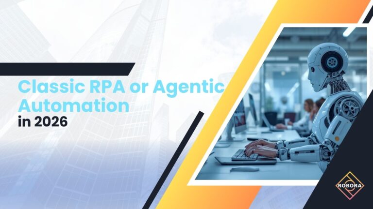 RPA Clasic sau Automatizare Agentică în 2026