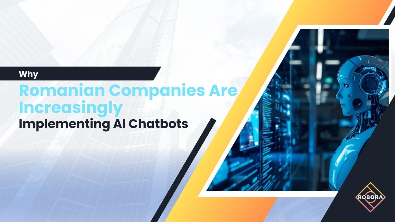 De ce companiile din România implementează tot mai des AI chatbots