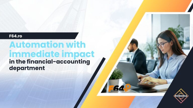 F64.ro — Automatizare cu impact imediat în departamentul financiar-contabil